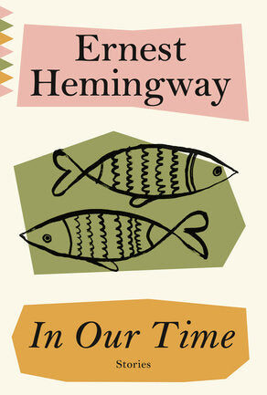 In Our Time - Ernest Hemingway